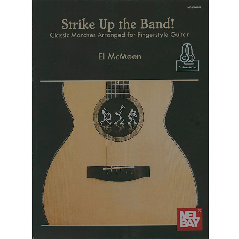 Strike Up the Band - Classic Marches Arranged for Fingerstyle Guitar