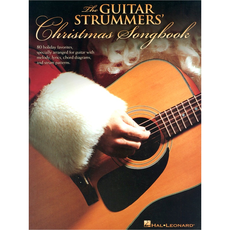 The Guitar Strummers' Christmas Songbook - 80 Holiday Favorites