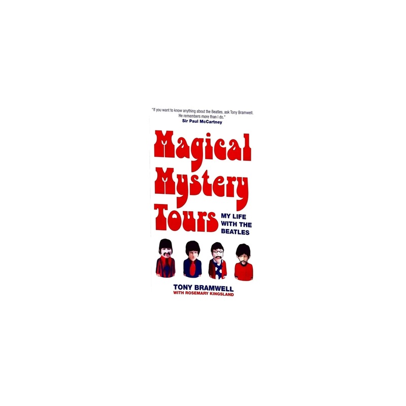 Magical Mystery tours My life with the Beatles by Tony Bramwell Book