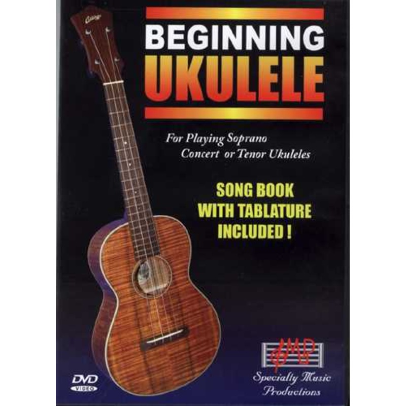 Beginning Ukulele: For Playing Soprano, Concert, or Tenor Ukuleles