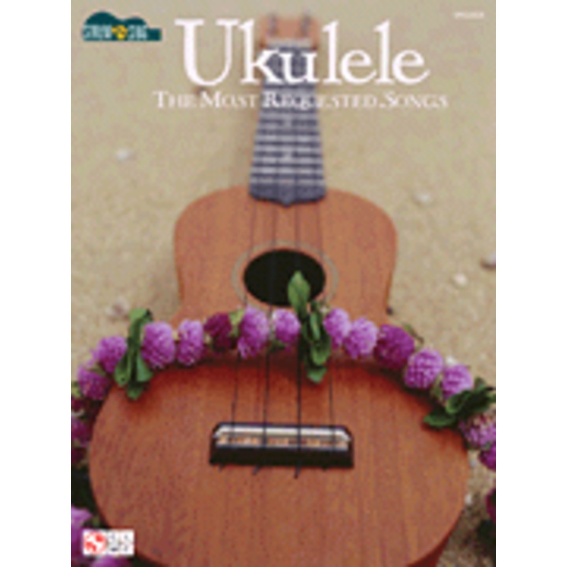 Ukulele - The Most Requested Songs Strum & Sing Series (HL02501453)