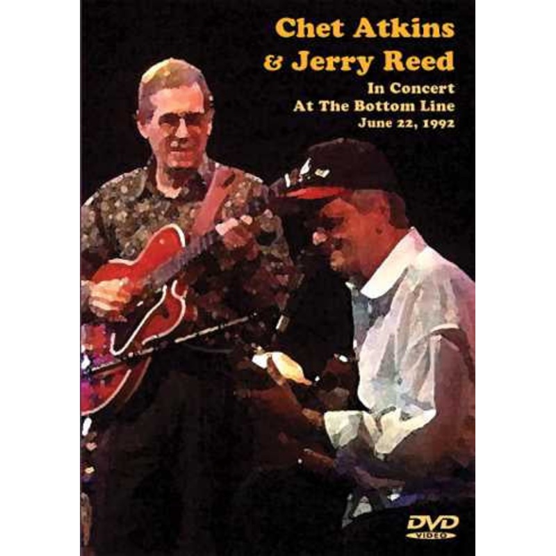 DVD - Chet Atkins & Jerry Reed in Concert at the Bottom Line, June 22, 1992